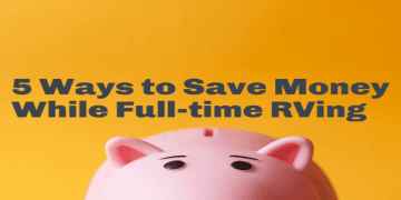5 Ways to Save Money While Full-time RVing